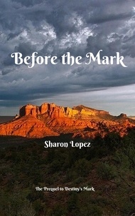  Sharon Lopez - Before the Mark - The Mark, #2.