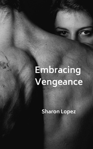  Sharon Lopez - Embracing Vengeance.
