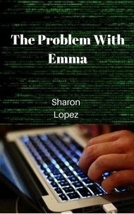  Sharon Lopez - The Problem with Emma.