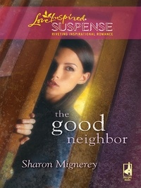 Sharon Mignerey - The Good Neighbor.