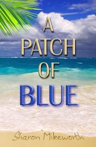  Sharon Mikeworth - A Patch Of Blue.