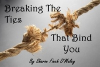  Sharon O'Maley - Breaking The Ties That Bind You.