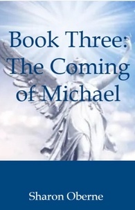  Sharon Oberne - Book Three: The Coming of Michael.