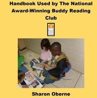  Sharon Oberne - Handbook Used by the National Award-Winning Buddy Reading Club.