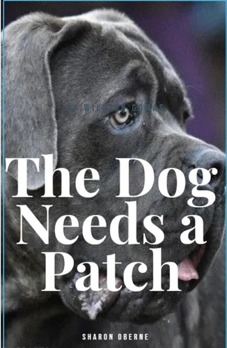  Sharon Oberne - The Dog Needs A Patch.