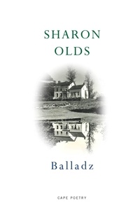 Sharon Olds - Balladz - ‘The most accessible poet of her generation’ Telegraph.