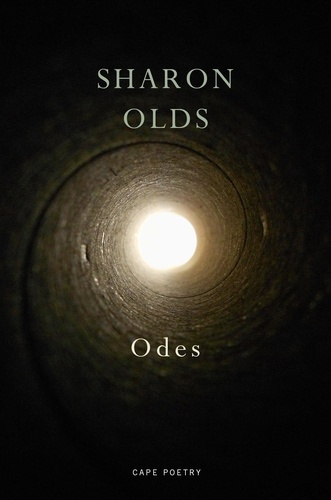 Sharon Olds - Odes.