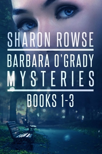  Sharon Rowse - Barbara O'Grady Mysteries Box Set: Death of a Secret, Death of a Threat, Death of a Promise.