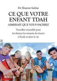 Ce que votre enfant TDAH aimerait que vous sachiez