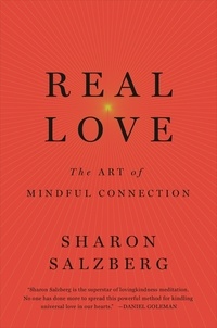 Sharon Salzberg - Real Love - The Art of Mindful Connection.