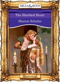 Sharon Schulze - The Shielded Heart.