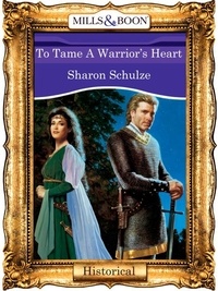 Sharon Schulze - To Tame A Warrior's Heart.