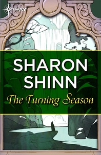 Sharon Shinn - The Turning Season.