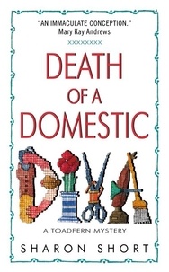 Sharon Short - Death of a Domestic Diva - A Toadfern Mystery.