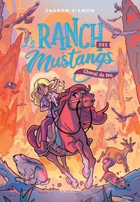 Sharon Siamon - Le ranch des mustangs Tome 2 : Cheval de feu.