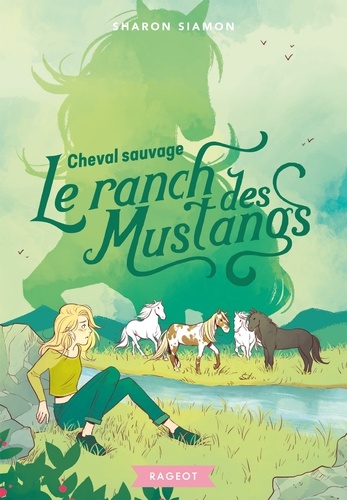 Le ranch des mustangs Tome 4 Cheval sauvage