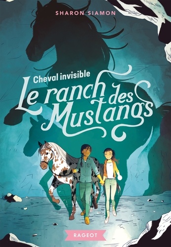 Sharon Siamon - Le ranch des mustangs Tome 6 : Cheval invisible.