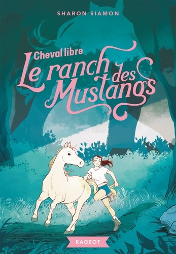 Sharon Siamon - Le ranch des mustangs Tome 7 : Cheval libre.