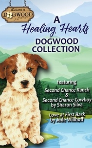  Sharon Silva et  Jude Willhoff - A Healing Hearts Dogwood Collection: Set of Three Sweet Romance - Dogwood Series.