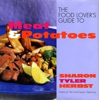 Sharon T. Herbst - The Food Lover's Guide to Meat and Potatoes.