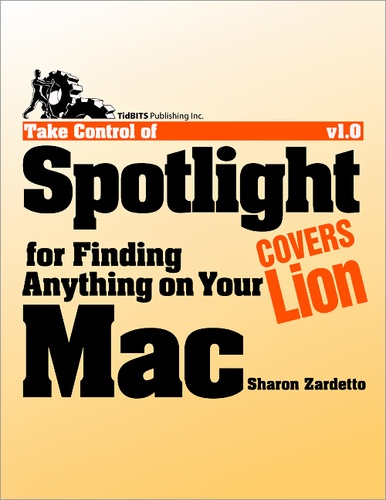 Sharon Zardetto - Take Control of Spotlight for Finding Anything on Your Mac.