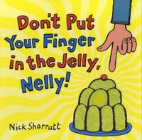 Don't Put Your Finger in the Jelly, Nelly !