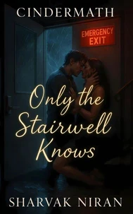 Only the Stairwell Knows