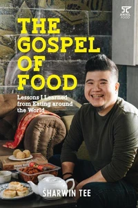 The Gospel of Food: Lessons I Learned from Eating around the World