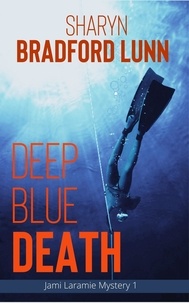  Sharyn Bradford Lunn - Deep Blue Death - Jami Laramie Mysteries.