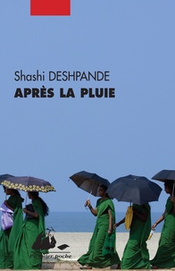 Shashi Deshpande - Après la pluie.