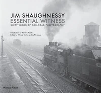 Essential witness: sixty years of railroad photography