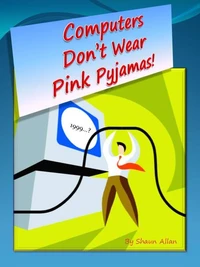Computers Don't Wear Pink Pyjamas