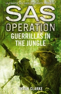 Shaun Clarke - Guerrillas in the Jungle.