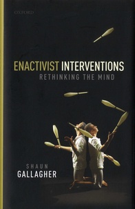 Shaun Gallagher - Enactivist Interventions - Rethinking the Mind.