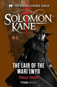 The Heroic Legends Series - Solomon Kane: The Lair of the Mari Lwyd