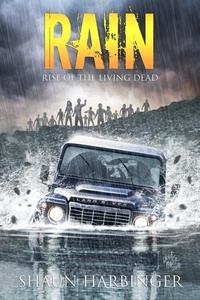  Shaun Harbinger - Rain: Rise of the Living Dead - Undead Rain, #1.