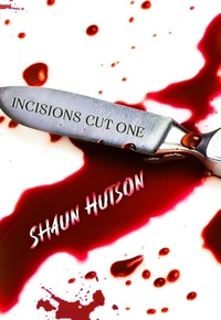  Shaun Hutson - Incisions: Cut One - Incisions, #1.