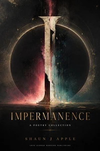 Impermanence: A Poetry Collection