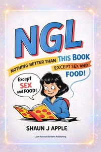 NGL: Nothing Better Than This Book (Except Sex and Food)!