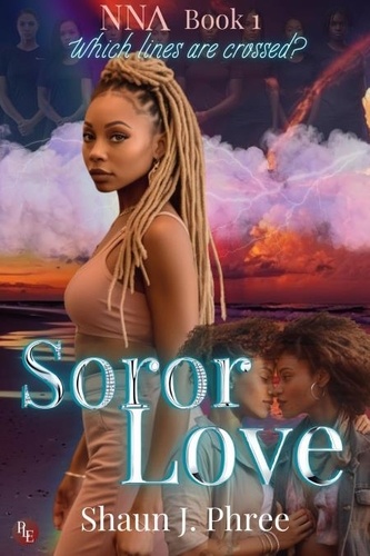  Shaun J. Phree - Soror Love: A Queer Sorority Drama - Nu Nu Lambda Series, #1.