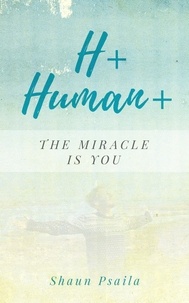  Shaun Psaila - H+ Human+ (The Miracle is You).