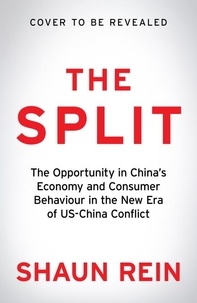 Shaun Rein - The Split - Finding the Opportunities in China's Economy in the New World Order.