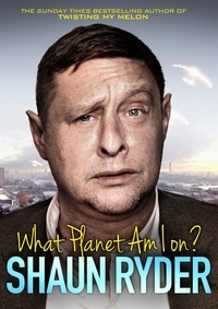 Shaun Ryder - What Planet Am I On?.