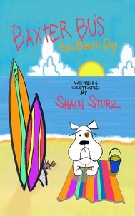  Shaun Sturz - Baxter Bu’s Epic Beach Day.