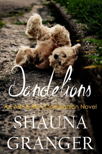  Shauna Granger - Dandelions - Ash and Ruin Trilogy, #5.