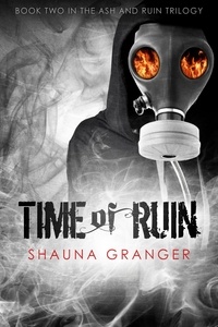  Shauna Granger - Time of Ruin - Ash and Ruin Trilogy, #2.