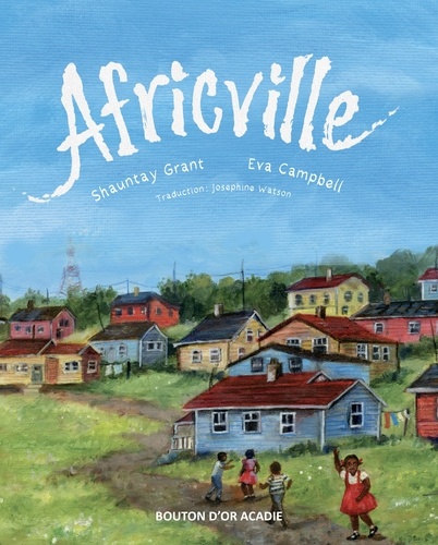 Shauntay Grant - Africville.