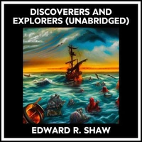 Discoverers And Explorers (Unabridged)