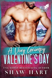  Shaw Hart - A Very Grumpy Valentine's Day - Wolf Valley: A Very Grumpy Holiday, #1.