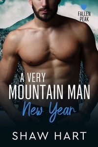  Shaw Hart - A Very Mountain Man New Year - Fallen Peak, #5.